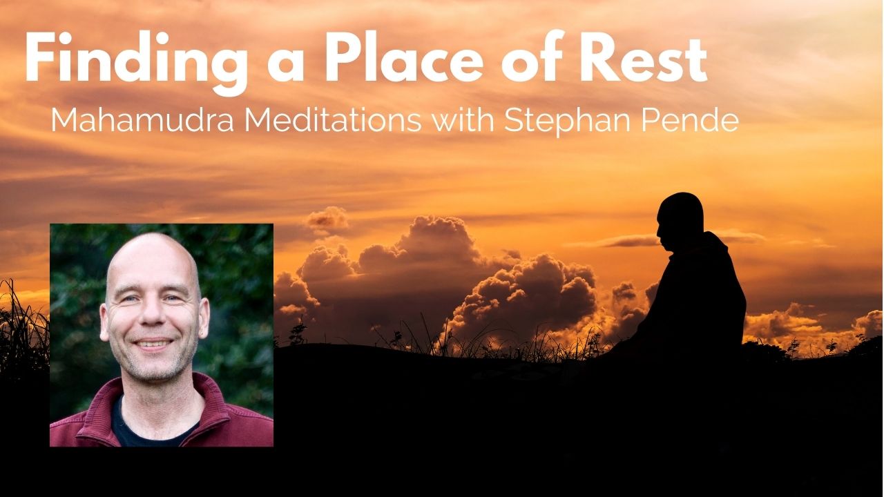 Read more about the article Finding a Place of Rest: Mahamudra Meditations with Stephan Pende