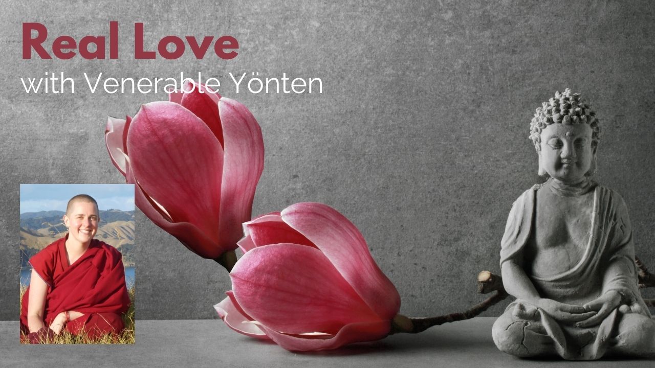 Read more about the article Real Love Continued with Ven. Yönten