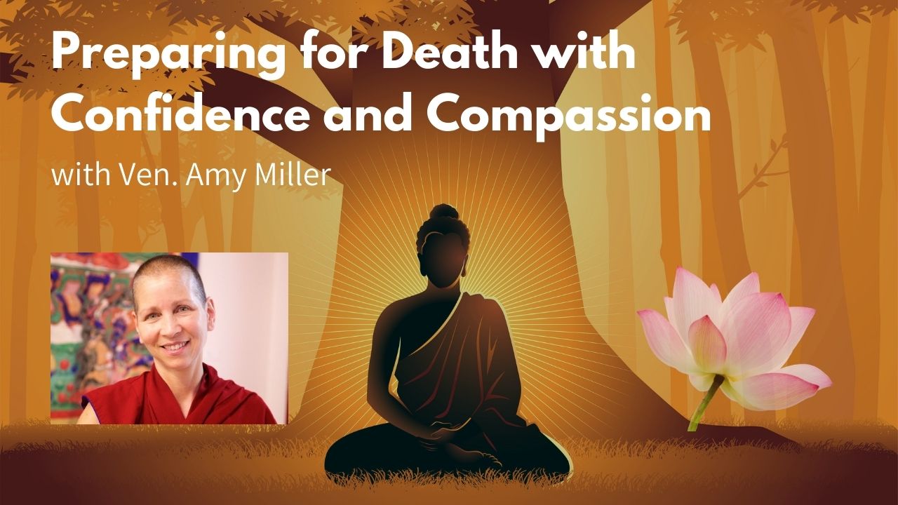 Read more about the article Preparing for Death with Confidence and Compassion with Ven. Amy Miller
